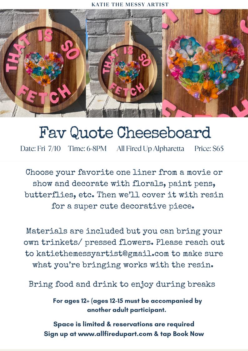 Katie the Messy Artist - Fav Quote Cheeseboard - Alpharetta 7/10