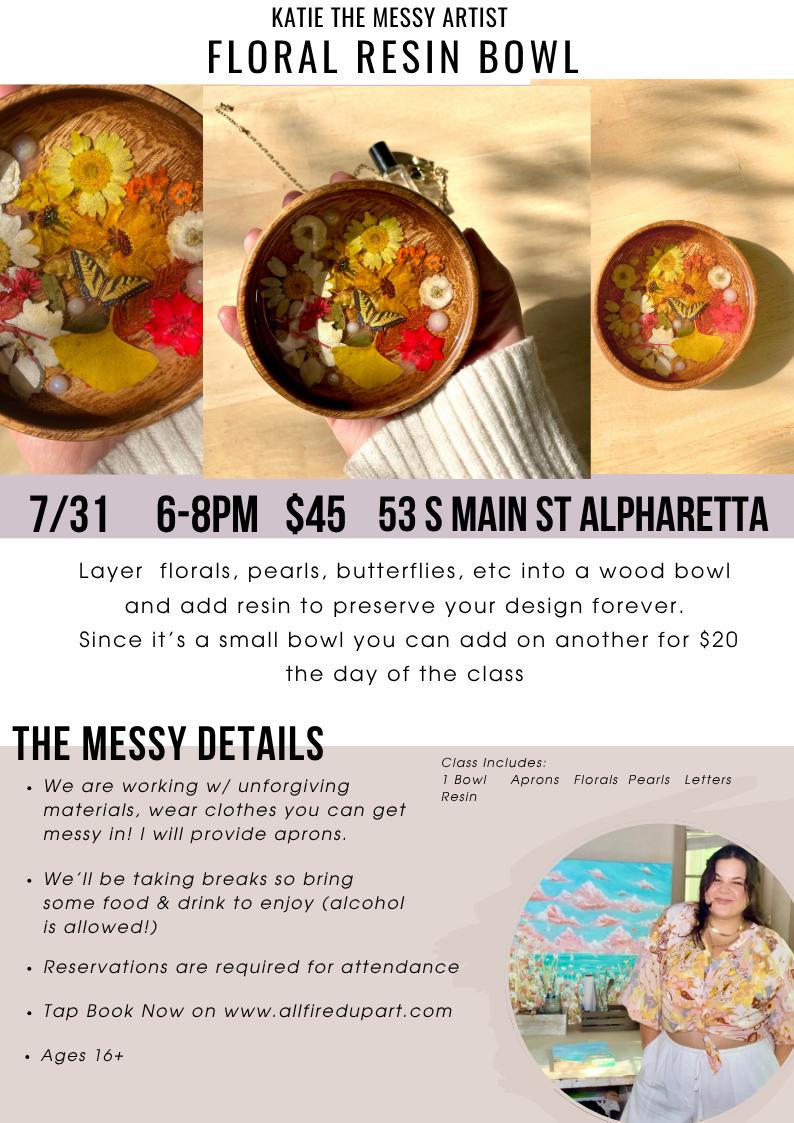 Katie the Messy Artist - Floral Resin Bowl - Alpharetta 7/31