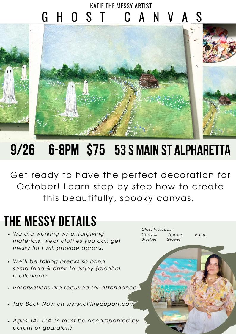 Katie the Messy Artist - Ghost Canvas - Alpharetta 9/26